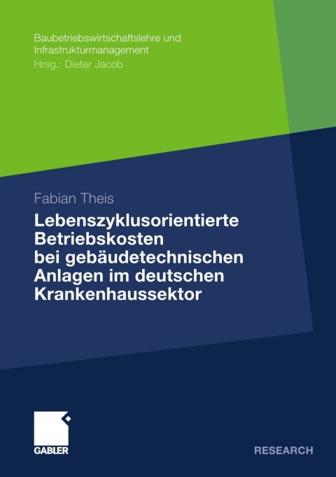 Cover image for book Lebenszyklusorientierte Betriebskosten bei gebäudetechnischen Anlagen im deutschen Krankenhaussektor