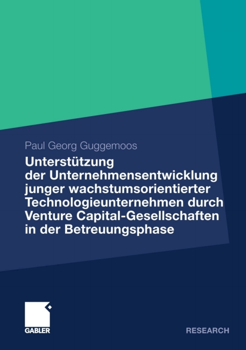 Cover image for book Unterstützung der Unternehmensentwicklung junger wachstumsorientierter Technologieunternehmen durchVenture Capital-Gesellschaften in der Betreuungsphase