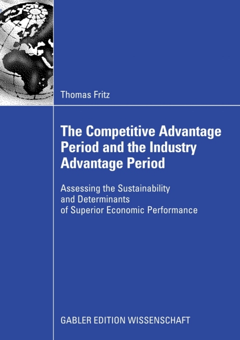 Cover image for book The Competitive Advantage Period and the Industry Advantage Period