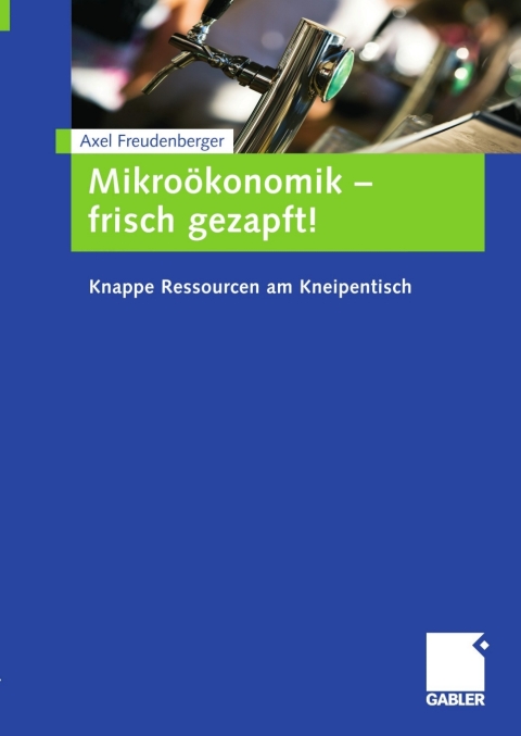 Cover image for book Mikroökonomik - frisch gezapft!