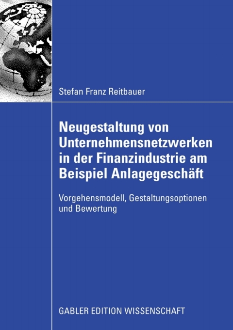Cover image for book Neugestaltung von Unternehmensnetzwerken in der Finanzindustrie am Beispiel Anlagegeschäft