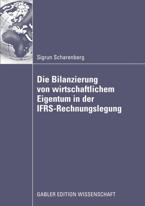 Cover image for book Die Bilanzierung von wirtschaftlichem Eigentum in der IFRS-Rechnungslegung