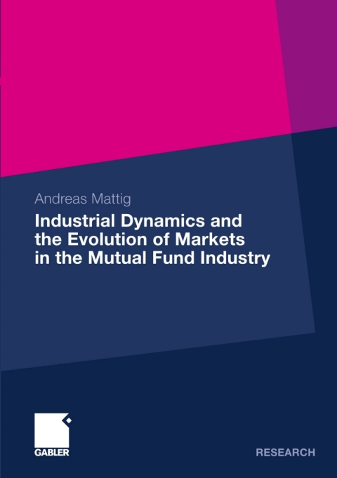 Cover image for book Industrial Dynamics and the Evolution of Markets in the Mutual Fund Industry