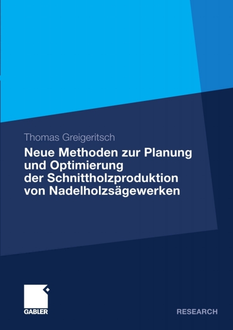 Cover image for book Neue Methoden zur Planung und Optimierung der Schnittholzproduktion von Nadelholzsägewerken