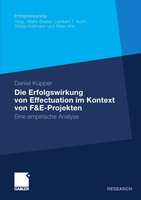 Cover image for book Die Erfolgswirkung von Effectuation im Kontext von F&E-Projekten