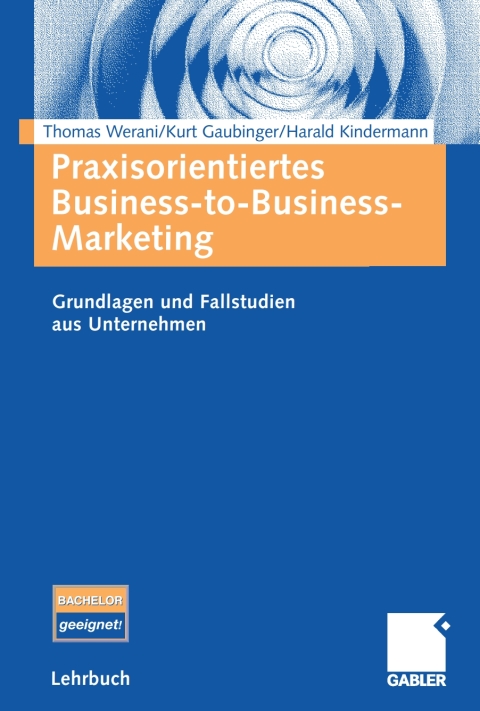 Praxisorientiertes Business-to-Business-Marketing 