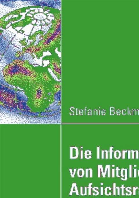 Cover image for book Die Informationsversorgung von Mitgliedern des Aufsichtsrats börsennotierter Aktiengesellschaften