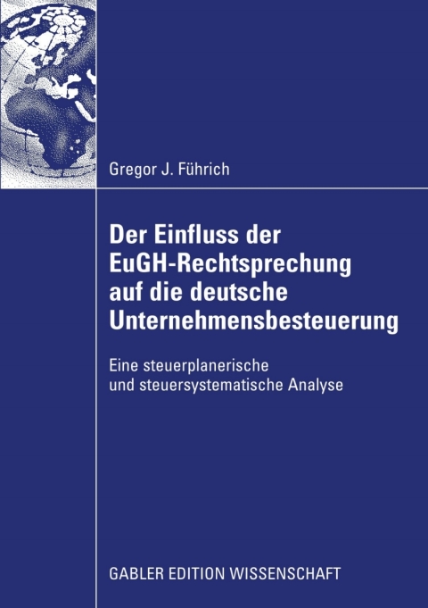 Cover image for book Der Einfluss der EuGH-Rechtsprechung auf die deutsche Unternehmensbesteuerung