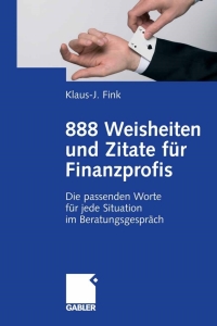 Cover image: 888 Weisheiten und Zitate für Finanzprofis 1st edition 9783834906922