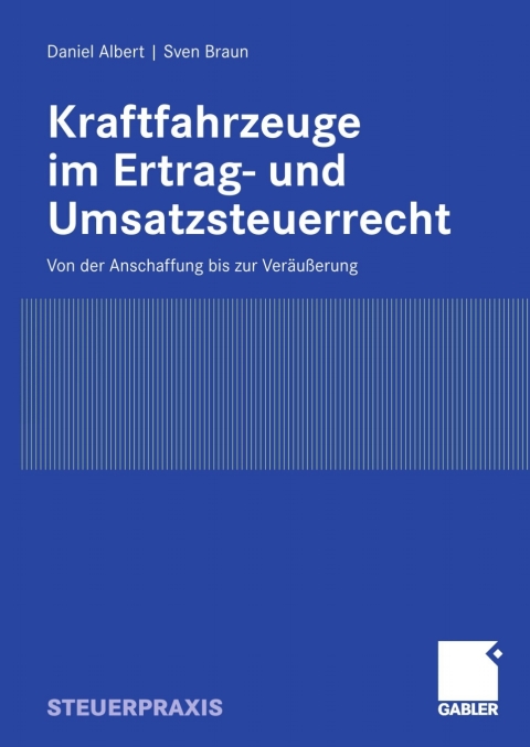 Kraftfahrzeuge im Ertrag- und Umsatzsteuerrecht 