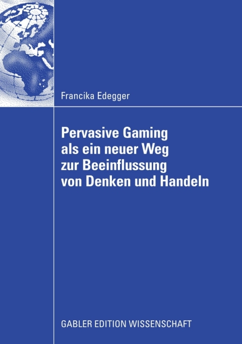 Cover image for book Pervasive Gaming als ein neuer Weg zur Beeinflussung von Denken und Handeln