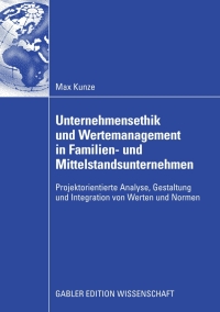 Imagen de portada: Unternehmensethik und Wertemanagement in Familien- und Mittelstandsunternehmen 9783834908803