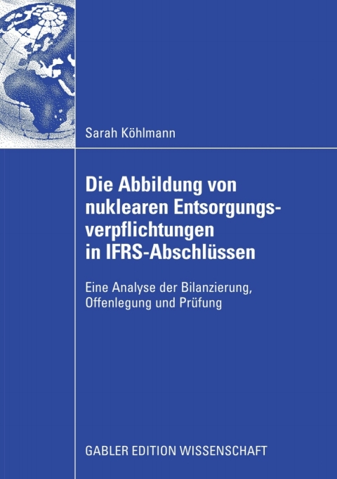Cover image for book Die Abbildung von nuklearen Entsorgungsverpflichtungen in IFRS-Abschlüssen