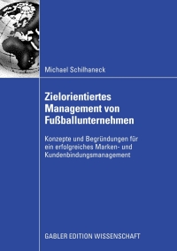 Cover image: Zielorientiertes Management von Fußballunternehmen 9783834910103