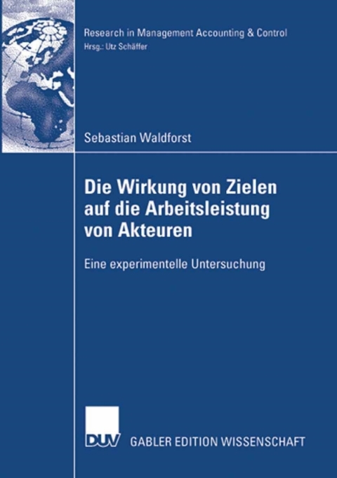 Cover image for book Die Wirkung von Zielen auf die Arbeitsleistung von Akteuren