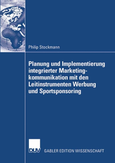 Cover image for book Planung und Implementierung integrierter Marketingkommunikation mit den Leitinstrumenten Werbung und Sportsponsoring