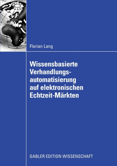 Cover image for book Wissensbasierte Verhandlungsautomatisierung auf elektronischen Echtzeit-Märkten