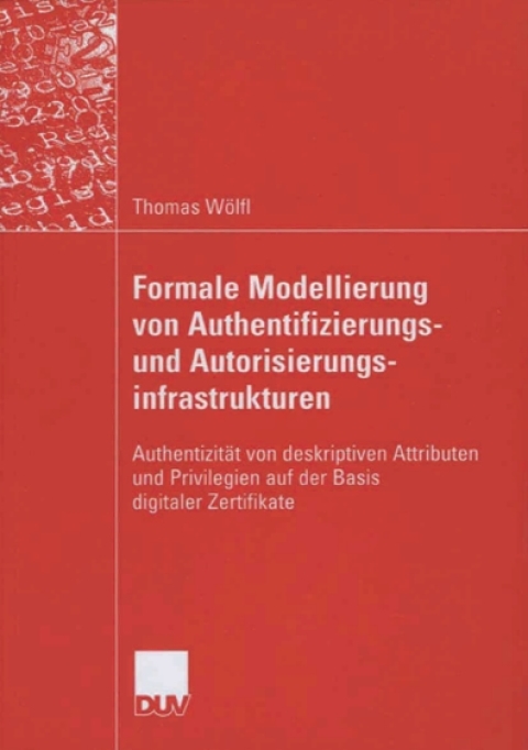 Cover image for book Formale Modellierung von Authentifizierungs- und Autorisierungsinfrastrukturen