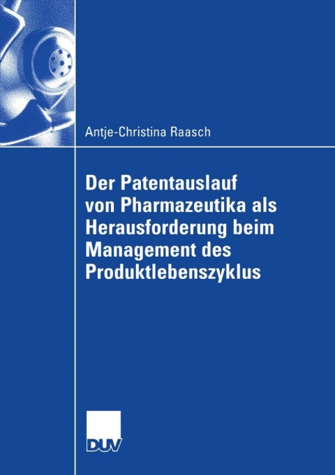 Cover image for book Der Patentauslauf von Pharmazeutika als Herausforderung beim Management des Produktlebenszyklus