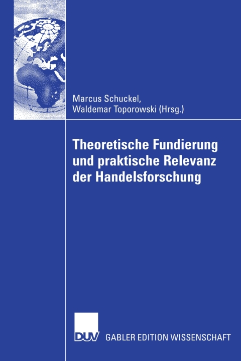 Cover image for book Theoretische Fundierung  und praktische Relevanz der Handelsforschung