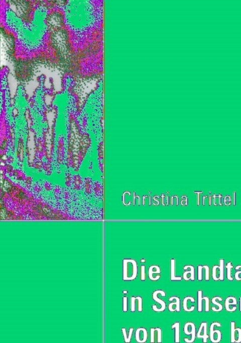 Cover image for book Die Landtagsfraktionen in Sachsen-Anhalt von 1946 bis 1950