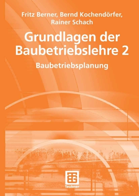 Grundlagen der Baubetriebslehre 2 