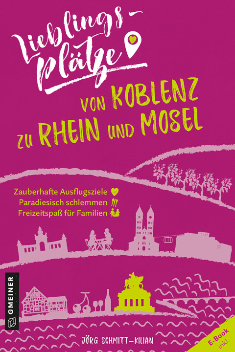 Cover image for book Lieblingsplätze von Koblenz zu Rhein und Mosel