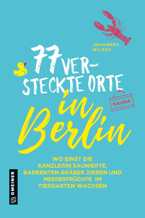 Cover image for book 77 versteckte Orte in Berlin