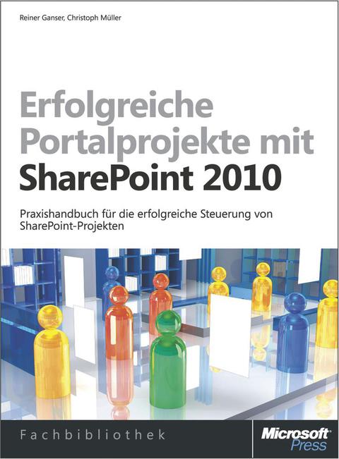 Cover image for book Erfolgreiche Portalprojekte mit Microsoft SharePoint 2010, 2. Auflage