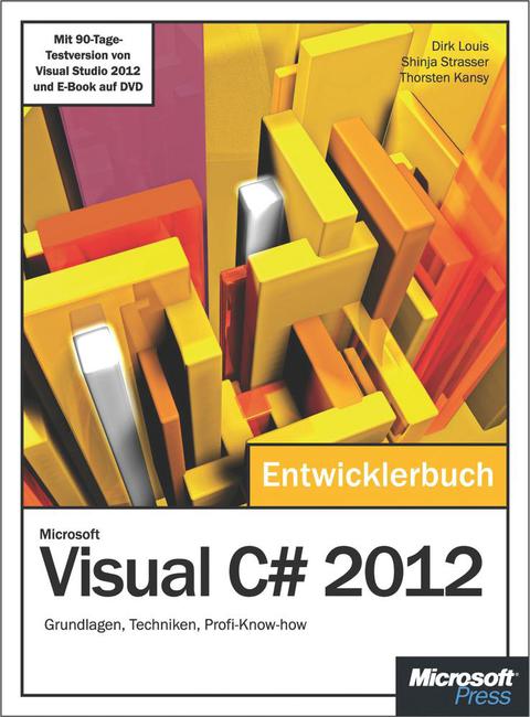 Cover image for book Microsoft Visual C# 2012 - Das Entwicklerbuch. Mit einem ausführlichen Teil zur Erstellung von Windows Store Apps: Grundlagen, Techniken, Profi-Know-how