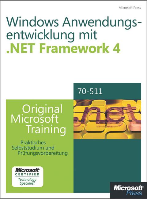 Cover image for book Windows- Anwendungsentwicklung mit Microsoft .NET Framework 4 - Original Microsoft Training für Examen 70-511