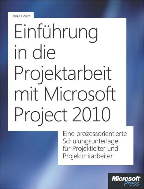 Cover image for book Einführung in die Projektarbeit mit Microsoft Project 2010 und Project Server