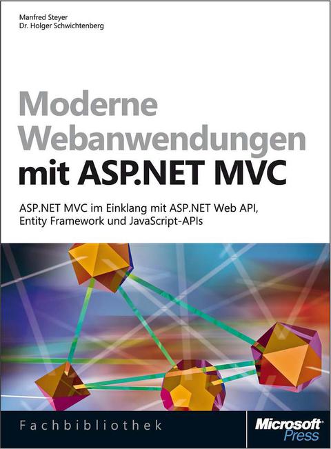 Cover image for book Moderne Webanwendungen mit ASP.NET MVC - ASP.NET MVC im Einklang mit ASP.NET Web API, Entity Framework und JavaScript-APIs