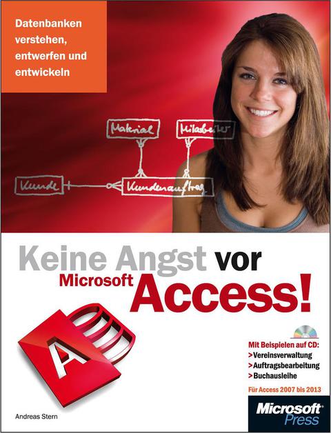 Cover image for book Keine Angst vor Microsoft Access! - für Access 2007 bis 2013: Datenbanken verstehen, entwerfen und entwickeln; für Access 2007 bis 2013