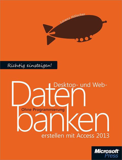 Cover image for book Richtig einsteigen: Desktop- und Webdatenbanken erstellen mit Access 2013