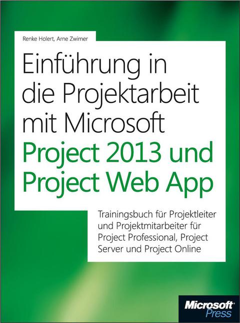 Cover image for book Einführung in die Projektarbeit mit Microsoft Project 2013 und Project Web App