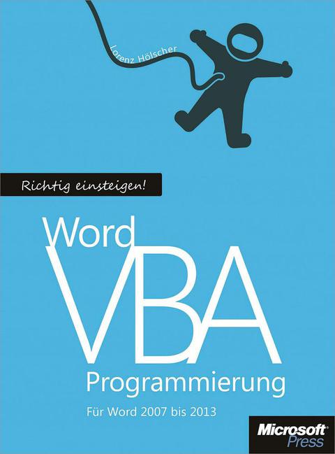 Cover image for book Richtig Einsteigen: Word VBA-Programmierung. Für Microsoft Word 2007 - 2013