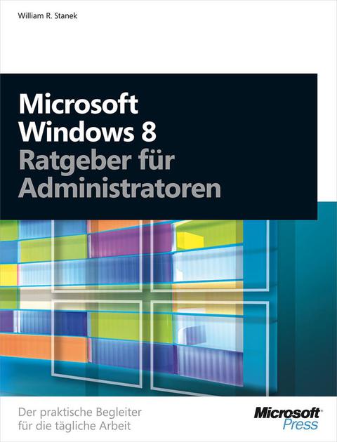Cover image for book Microsoft Windows 8 - Ratgeber für Administratoren
