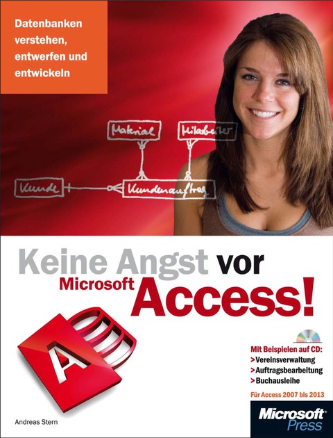 Cover image for book Keine Angst vor Microsoft Access! - für Access 2007 bis 2013: Datenbanken verstehen, entwerfen und entwickeln; für Access 2007 bis 2013