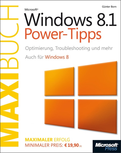 Cover image for book Microsoft Windows 8.1 Power-Tipps - Das Maxibuch (Buch + E-Book). Auch für Windows 8.: Optimierung, Troubleshooting und mehr