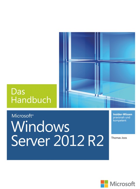 Cover image for book Microsoft Windows Server 2012 R2 - Das Handbuch (Buch + E-Book): Das ganze Softwarewissen