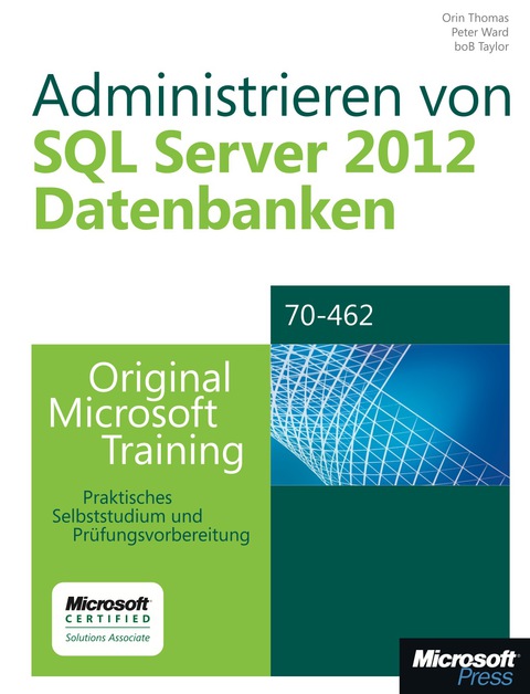 Cover image for book Administrieren von Microsoft SQL Server 2012-Datenbanken - Original Microsoft Training für Examen 70-462