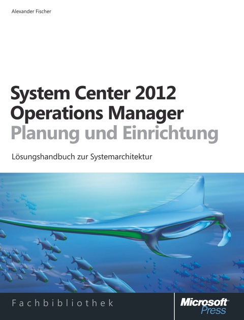 Cover image for book Microsoft System Center 2012 Operations Manager - Planung und Einrichtung
