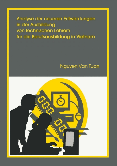 Cover image for book Analyse der neueren Entwicklung in der Ausbildung von Technischen Lehrern für die Berufsausbildung in Vietnam