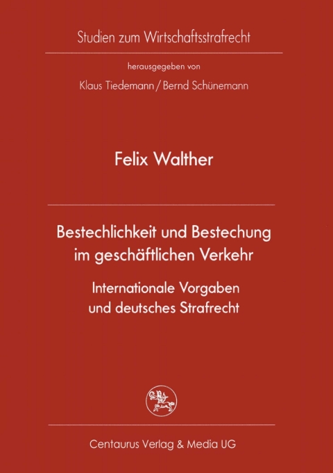 Cover image for book Bestechlichkeit und Bestechung im geschäftlichen Verkehr - Internationale Vorgaben und deutsches Strafrecht