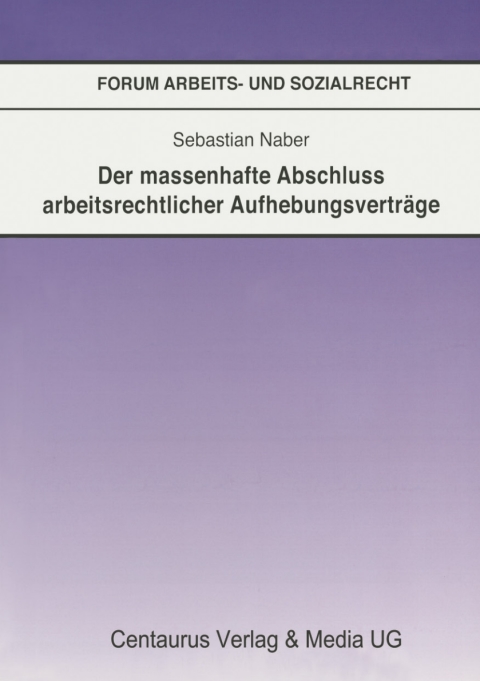 Cover image for book Der massenhafte Abschluß arbeitsrechtlicher Aufhebungsverträge
