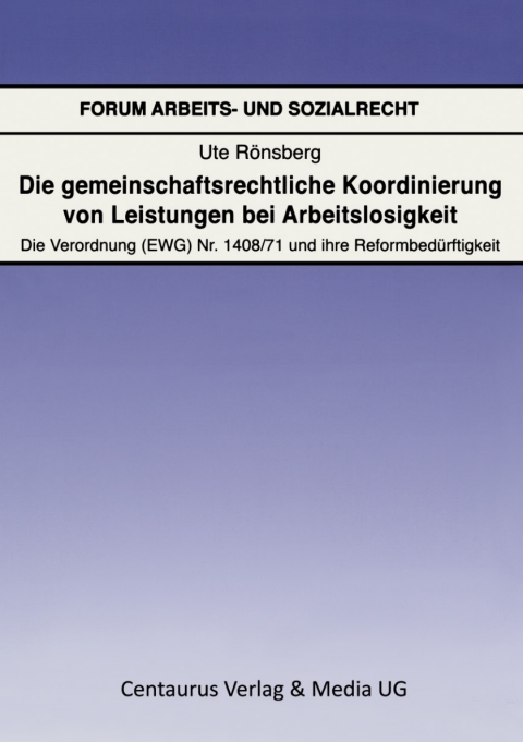 Cover image for book Die gemeinschaftsrechtliche Koordinierung von Leistungen bei Arbeitslosigkeit