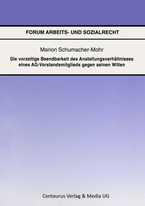 Cover image for book Die vorzeitige Beendbarkeit des Anstellverhältnisses eines AG-Vorstandmitglieds gegen seinen Willen