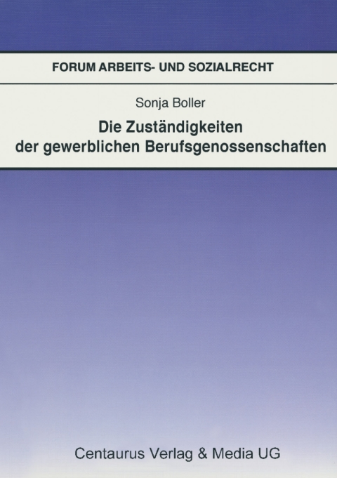 Cover image for book Die Zuständigkeit der gewerblichen Berufsgenossenschaften