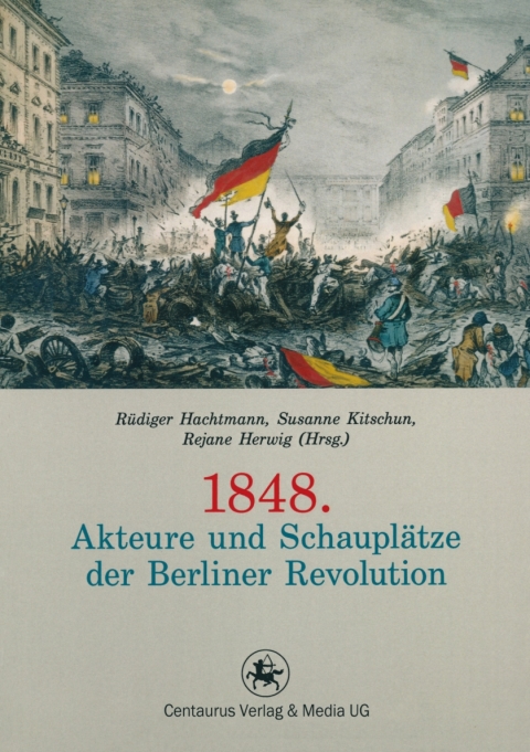 Cover image for book 1848. Akteure und Schauplätze der Berliner Revolution